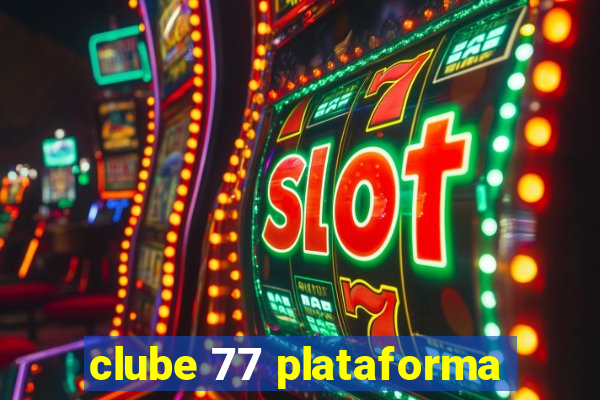 clube 77 plataforma